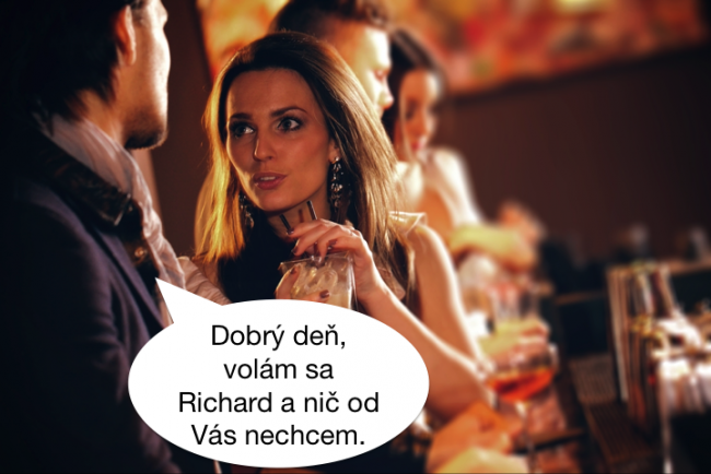 Dobrý deň, volám sa Richard a nič od Vás nechcem.
