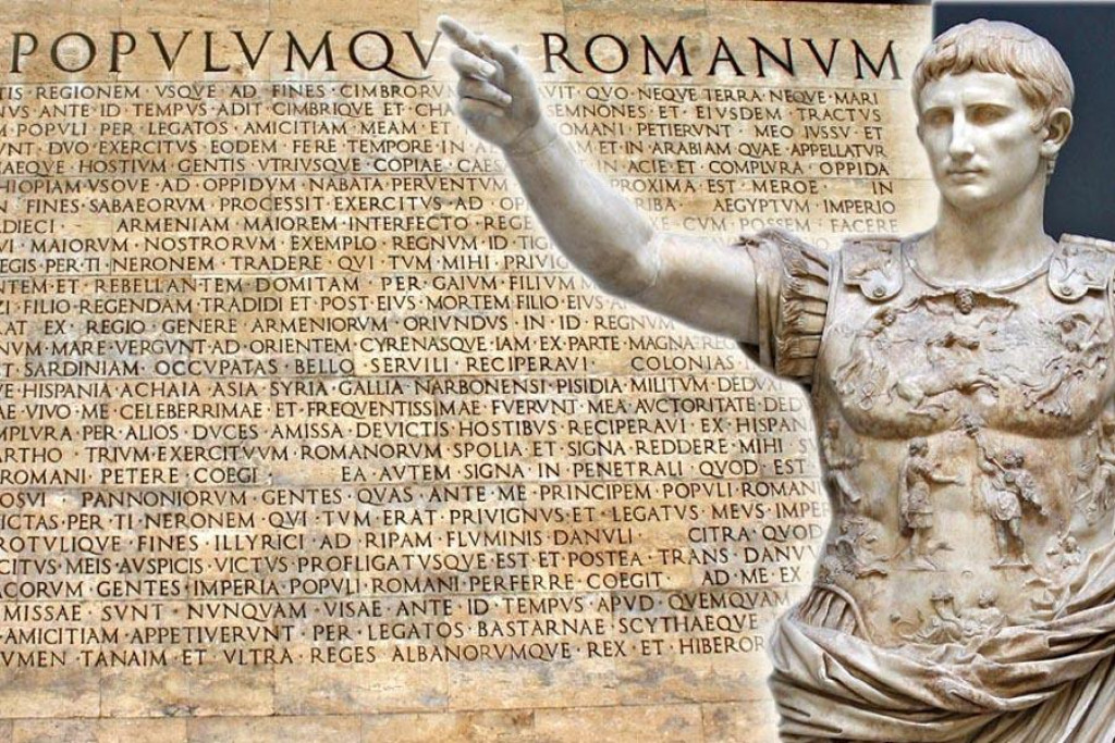 Octavianus spísal bilanciu svojho života v diele Činy božského Augusta a prikázal, aby ho, až zomrie, vyryli do bronzových stĺpov a tie postavili pred jeho mauzóleum. Originál sa nezachoval, dodnes však existuje niekoľko kópií vytesaných do kameňa, ktoré boli umiestnené v chrámoch po celej Rímskej ríši.