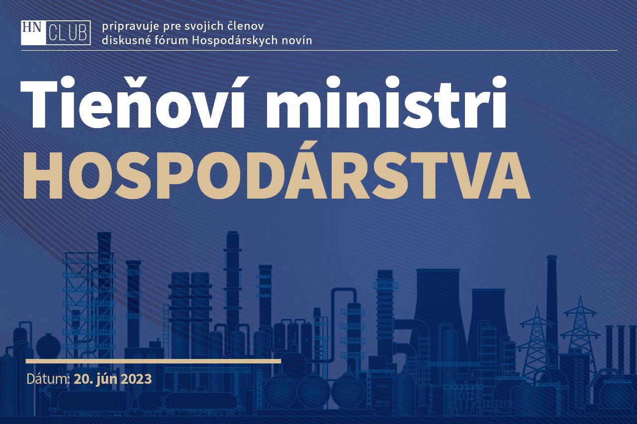 HN Club Tieňoví ministri hospodárstva, 20.6.2023, Bratislava