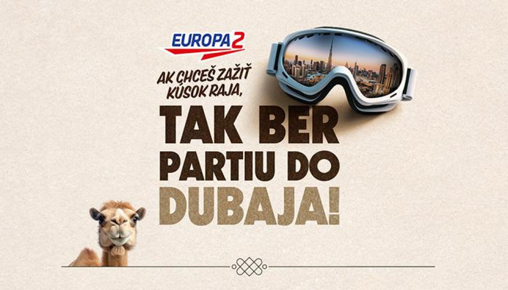 Nová kampaň rádia Europa 2 o zájazd do Dubaja.