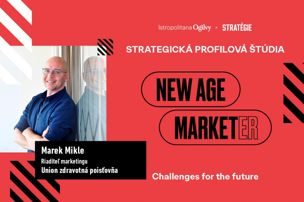 Marek Mikle, marketingový riaditeľ Union Poisťovní hľadá odpovede na to, aké schopnosti musí mať New age marketer.