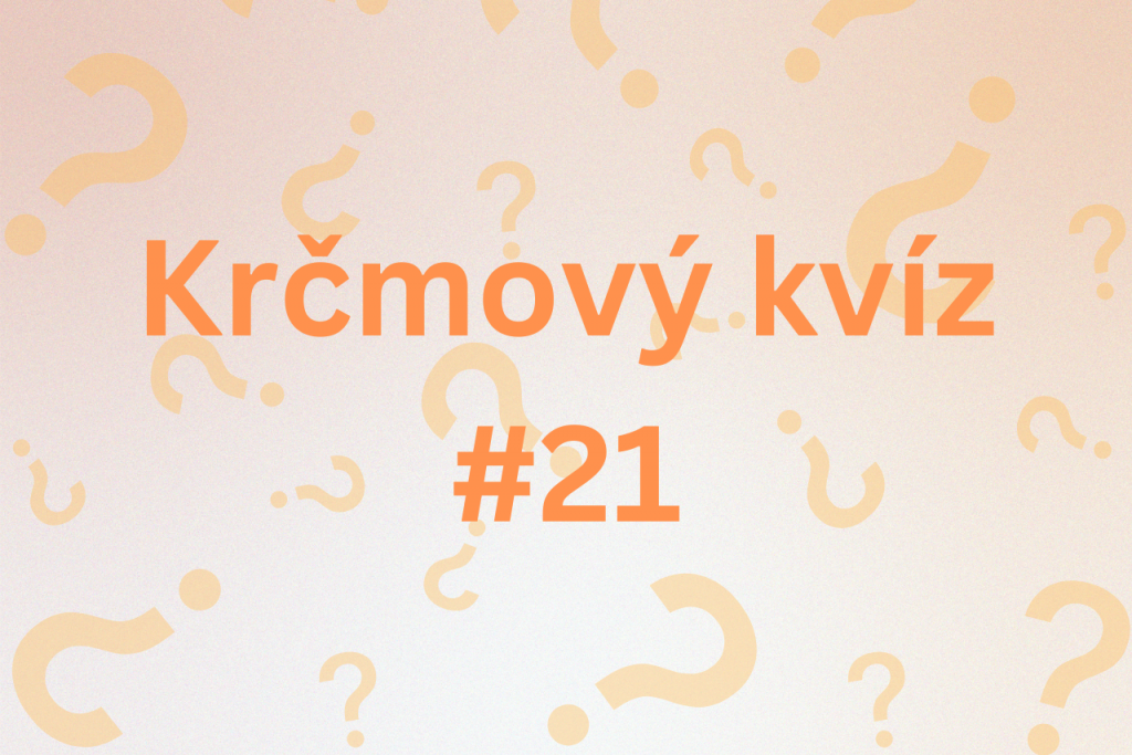 Krčmový kvíz #21