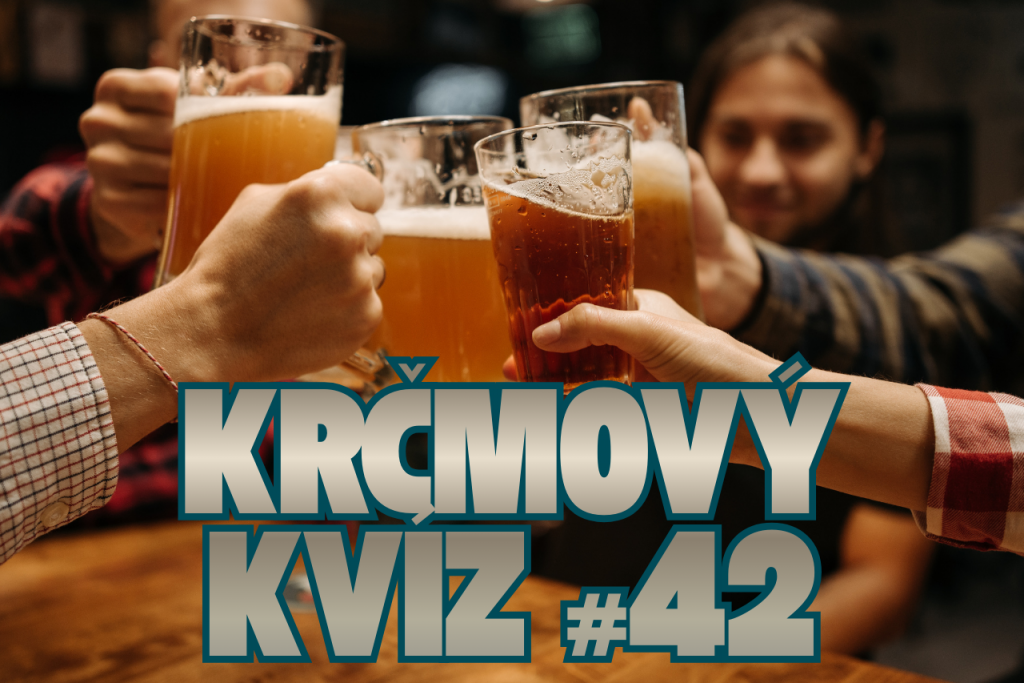 Piatkov&yacute; krčmov&yacute; kv&iacute;z #42