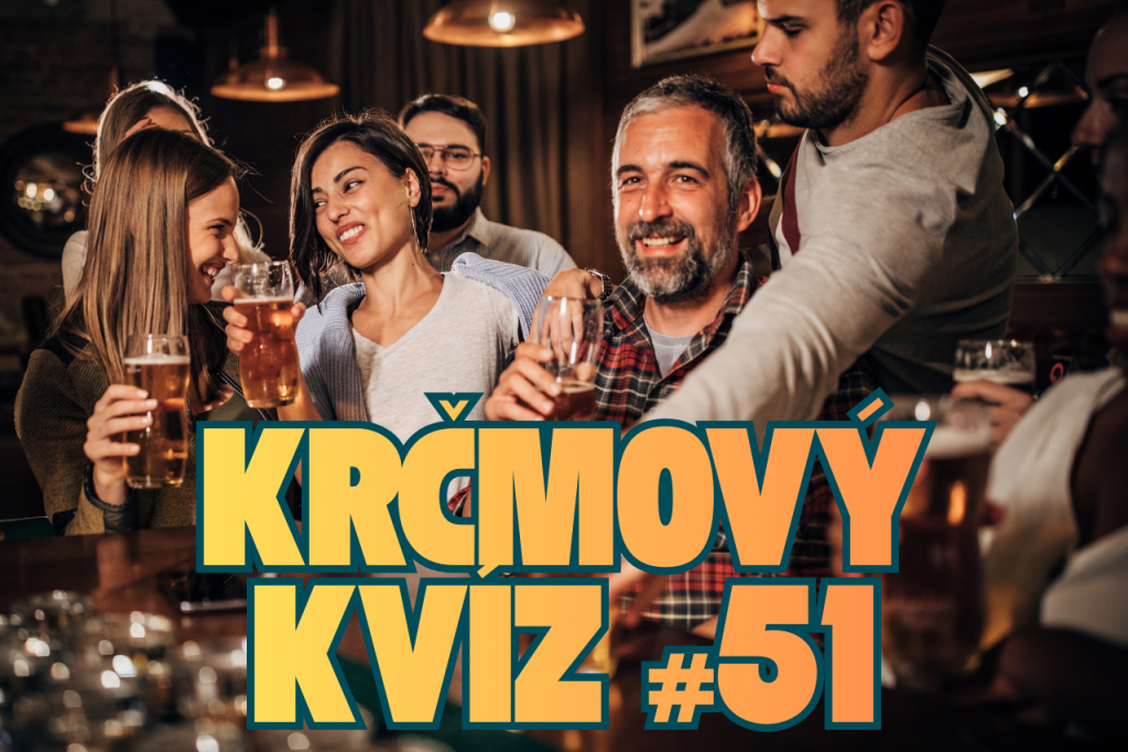 Piatkov&yacute; krčmov&yacute; kv&iacute;z #51