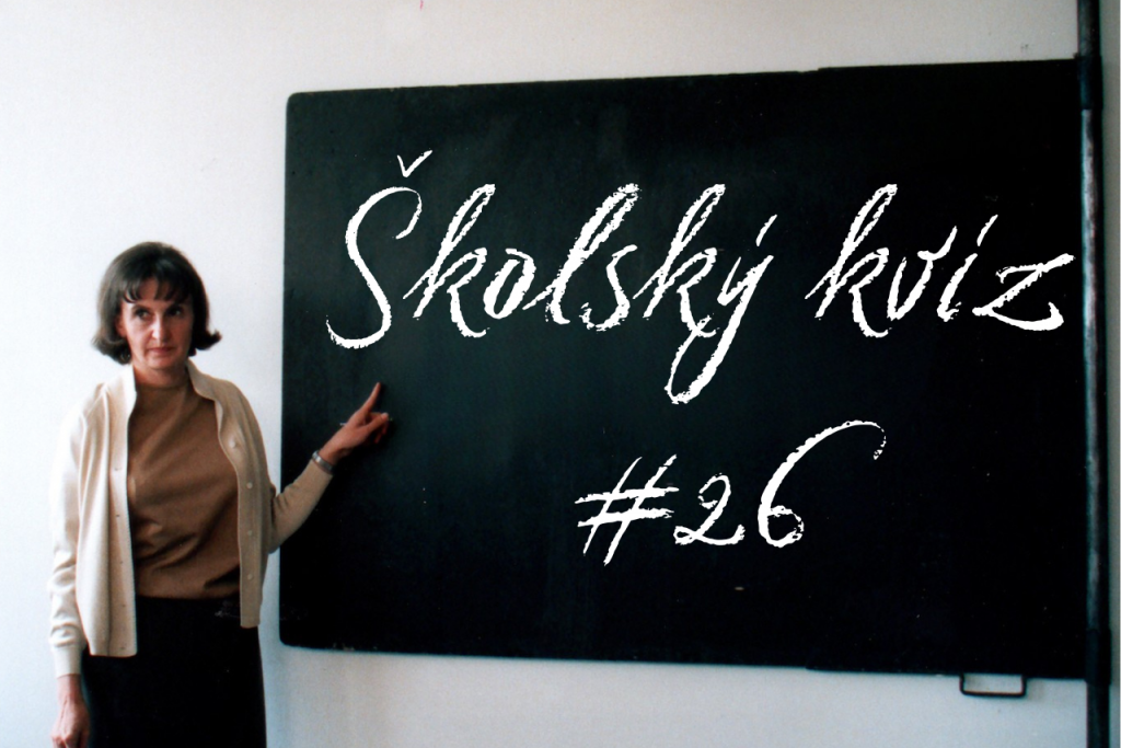 &Scaron;kolsk&yacute; kv&iacute;z #26